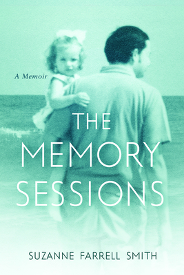 The Memory Sessions - Smith, Suzanne Farrell