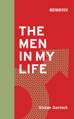 The Men in My Life - Gornick, Vivian