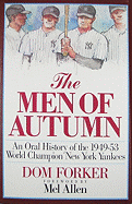 The Men of Autumn: An Oral History of the 1949-53 World Champion New York Yankees