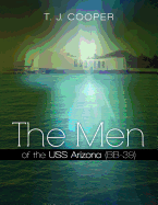 The Men of the USS Arizona (BB-39) - Cooper, T J