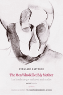 The Men Who Killed My Mother Los Hombres Que Mataron a Mi Madre: Poetry Poes?a