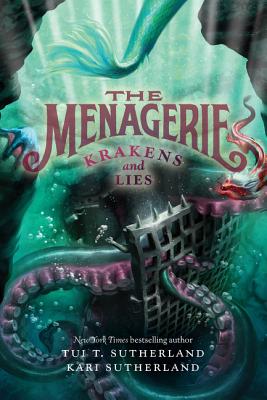 The Menagerie #3: Krakens and Lies - Sutherland, Tui T, and Sutherland, Kari H