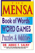 The Mensa Book of Words, Word Games, Puzzles, and Oddities - Salny, Abbie F, Dr.