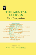 The Mental Lexicon: Core Perspectives