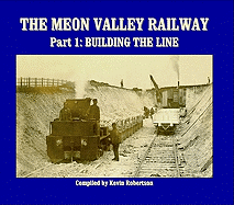 The Meon Valley Railway: Part 1: Building The Line