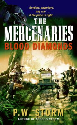 The Mercenaries: Blood Diamonds - Storm, P W