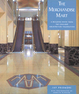 The Merchandise Mart: A Building Book from the Chicago Architecture Foundation