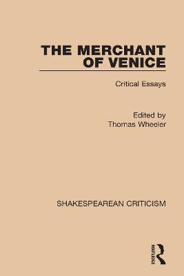 The Merchant of Venice: Critical Essays - Wheeler, Thomas (Editor)