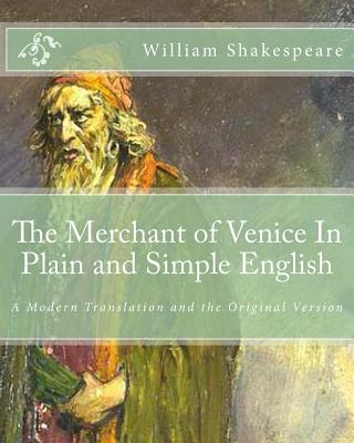 The Merchant of Venice In Plain and Simple English: A Modern Translation and the Original Version - Bookcaps (Translated by), and Shakespeare, William