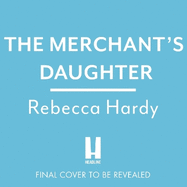 The Merchant's Daughter: An enchanting historical mystery from the author of THE HOUSE OF LOST WIVES