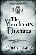 The Merchant's Dilemma: A Meonbridge Chronicles Companion Novel