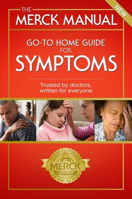 The Merck Manual Go-To Home Guide for Symptoms - Porter MD, Robert S (Editor)