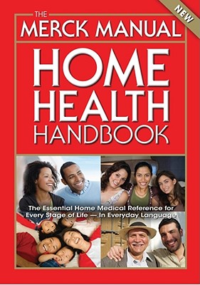 The Merck Manual Home Health Handbook - Porter MD, Robert S (Editor)