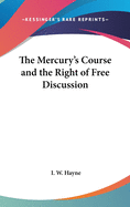 The Mercury's Course and the Right of Free Discussion