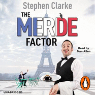 The Merde Factor: How to survive in a Parisian Attic