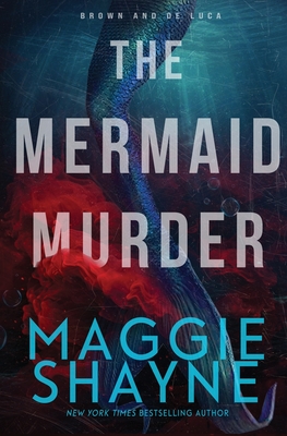 The Mermaid Murder: A Brown and de Luca Novel - Shayne, Maggie