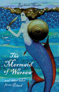 The Mermaid of Warsaw: and Other Tales from Poland