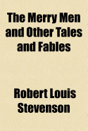 The Merry Men and Other Tales and Fables