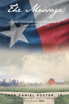 The Message: A Time for Repair and Reward in Texas Communities - Foster, Jack Daniel, Jr.