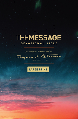 The Message Devotional Bible, Large Print (Hardcover): Featuring Notes and Reflections from Eugene H. Peterson - Peterson, Eugene H