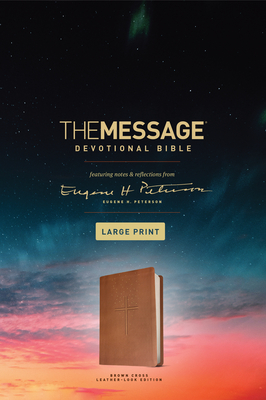 The Message Devotional Bible, Large Print (Leather-Look, Brown): Featuring Notes and Reflections from Eugene H. Peterson - Peterson, Eugene H
