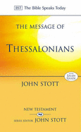 The Message of 1 and 2 Thessalonians: Preparing For The Coming King