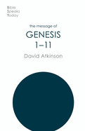 The Message of Genesis 1-11: The Dawn of Creation