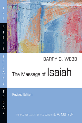 The Message of Isaiah - Webb, Barry G