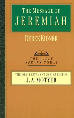 The Message of Jeremiah - Kidner, Derek