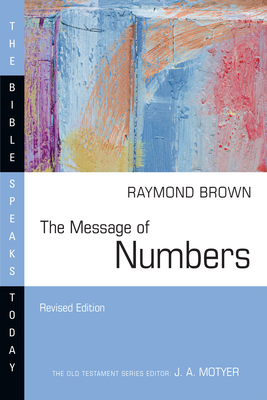 The Message of Numbers: Journey to the Promised Land - Brown, Raymond