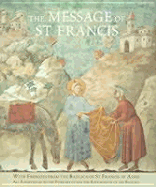 The Message of St. Francis with Frescoes from the Basilica of St. Francis of Assisi
