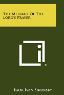 The Message of the Lord's Prayer