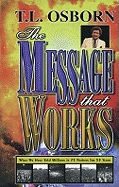 The Message That Works - Osborne, T L