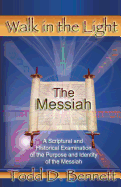 The Messiah: A Scriptural and Historical Examination of the Purpose and Identity of the Messiah