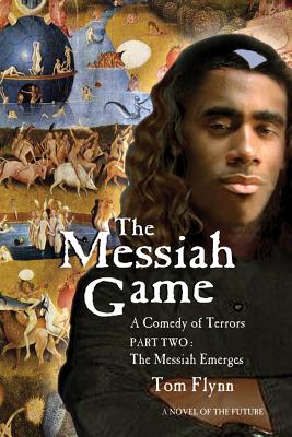 The Messiah Game: A Comedy of Terrors--Part Two: The Messiah Emerges - Flynn, Tom