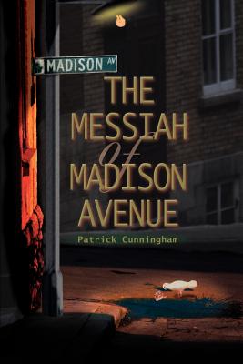 The Messiah of Madison Avenue - Cunningham, Patrick