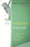 The Messies Manual: A Complete Guide to Bringing Order & Beauty to Your Home