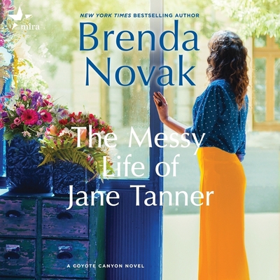 The Messy Life of Jane Tanner - Novak, Brenda, and McFadden, Amy (Read by)