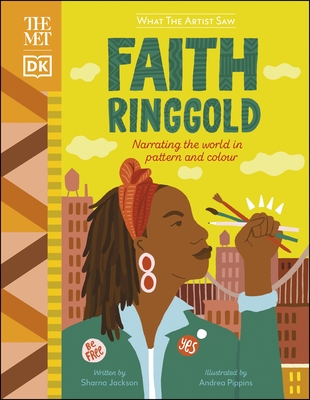 The Met Faith Ringgold: Narrating the World in Pattern and Colour - Jackson, Sharna
