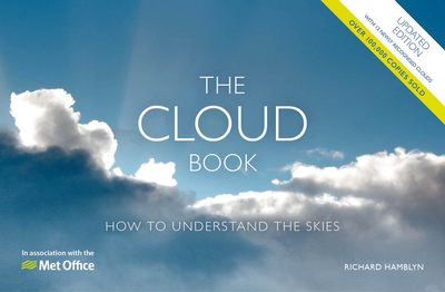 The Met Office Cloud Book - Updated Edition: How to Understand the Skies - The Met Office, and Hamblyn, Richard