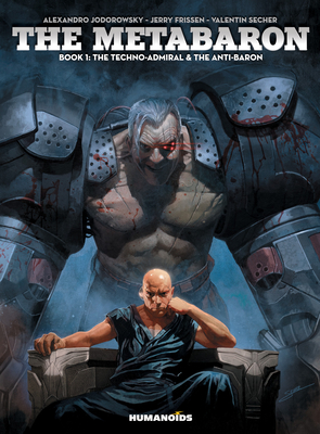 The Metabaron Vol.1: The Techno-Admiral & The Anti-Baron - Oversized Deluxe - Jodorowsky, Alejandro, and Frissen, Jerry