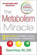 The Metabolism Miracle: 3 Easy Steps to Regain Control of Your Weight...Permanently