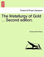 The Metallurgy of Gold ... Second Edition.