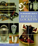 The Metalsmith's Book of Boxes and Lockets