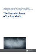 The Metamorphoses of Ancient Myths