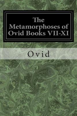 The Metamorphoses of Ovid Books VII-XI - Riley, Henry T (Translated by), and Ovid
