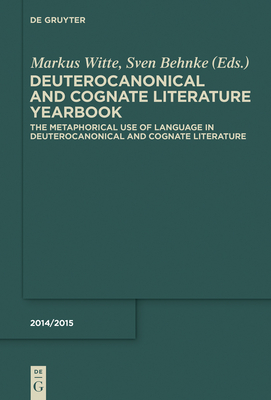 The Metaphorical Use of Language in Deuterocanonical and Cognate Literature - Witte, Markus (Editor), and Behnke, Sven (Editor)