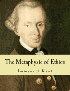 The Metaphysic of Ethics (Large Print Edition)