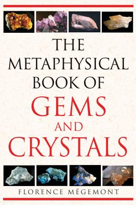 The Metaphysical Book of Gems and Crystals - Mgemont, Florence