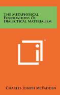 The Metaphysical Foundations Of Dialectical Materialism